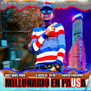 Millonario en Pausa (feat. Vicy Vans Prod - Aquistudioms)