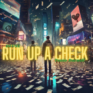 Run Up A Check (feat Tonio Darnell )