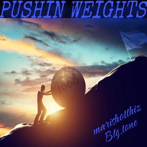 Pushin Weights (feat. B1g Tone) [Explicit]