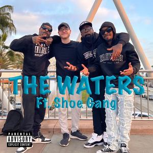 The Waters (feat. Horseshoe G.A.N.G.) (Explicit)