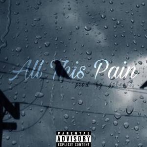 All This Pain (feat. JpBeats) [Explicit]