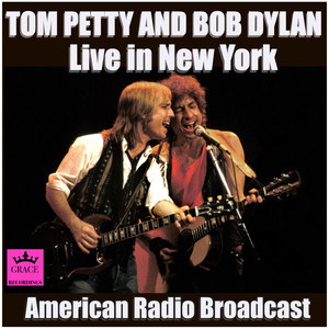 Bob Dylan and Tom Petty Live in New York (Live)