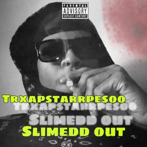 SLIMED OUTT (Explicit)