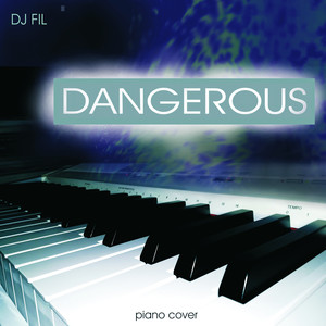 Dangerous (Piano Cover)