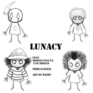 LUNACY(feat. MOONLUVSLUNA, YIIKES17 & GUARDIAN) (Explicit)