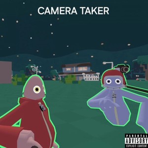 CAMERA TAKER (Explicit)