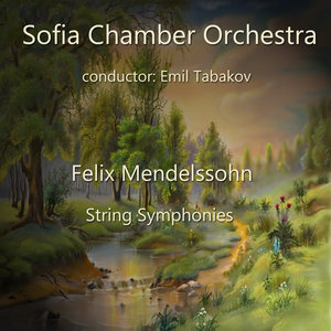 Felix Mendelssohn: String Symphonies