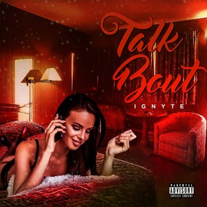 Talk Bout (Explicit)