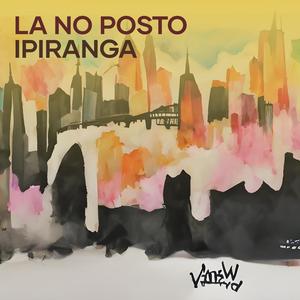 LA NO POSTO IPIRANGA (Explicit)