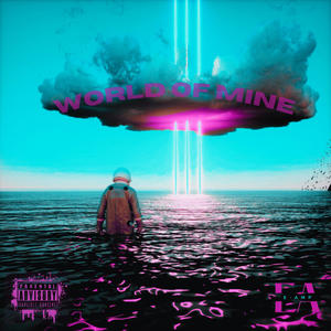 World Of Mine (feat. Britt & AreDoubleYou) (Explicit)