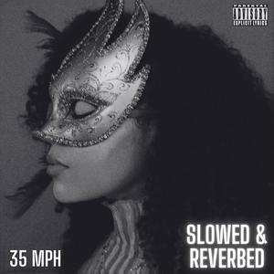 35 MPH (Slowed + Reverb)