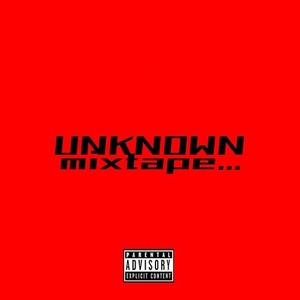 UNKNOWN MIXTAPE (Explicit)