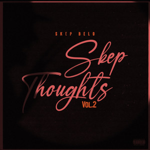 Skep Thoughts Vol. 2 Side B (Explicit)