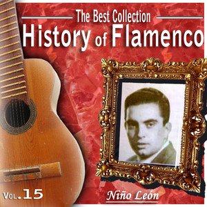 The Best Collection. History Of Flamenco.Vol.15: Niño Leon