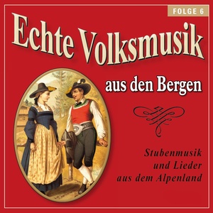 Echte Volksmusik aus den Bergen Folge 6 - CD 2