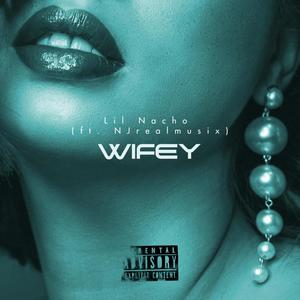 Lil Nacho - Wifey (Explicit)