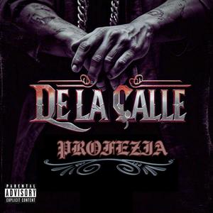 DE LA CALLE - PROFEZIA (Explicit)