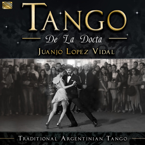 ARGENTINA Juanjo Lopez Vidal: Tango de la Docta