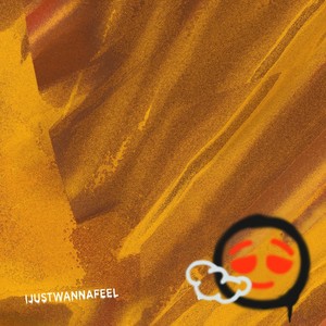 Ijustwannafeel