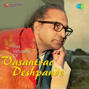 The Virtuosity Of Vasantrao Deshpande