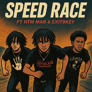 Speed race (feat. Exit9key & HTM Mar) (Explicit)