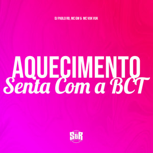 Aquecimento Senta Com a Bct (Explicit)