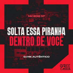 Solta Essa Piranha Dentro De Você (Explicit)