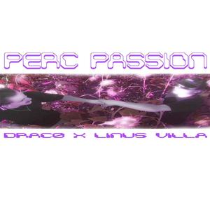 Perc Passion (feat. Linus Villa)