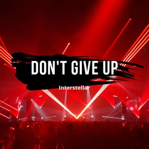 Interstellar - Don't Give Up