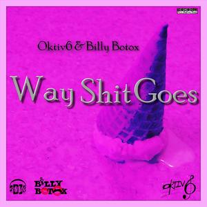 Way **** Goes(feat. Billy Botox & DJ Stelo) (Explicit)