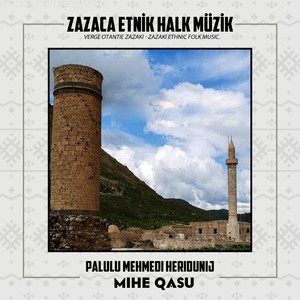 Mihe Qasu (Zazaca Etnik Halk Müzik)