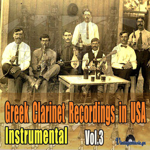 Greek Clarinet Recordings In USA, Vol. 3 (Instrumental)