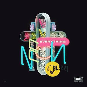 Everything Neon (feat. Bl!zzi) (Explicit)