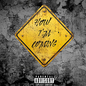 How I'm Coming (Explicit)