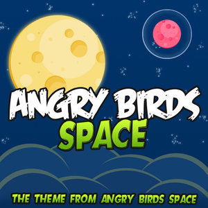 Angry Birds Space - The Theme from Angry Birds Space