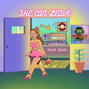 She Can Leave (feat. SpruceRapping) [Explicit]