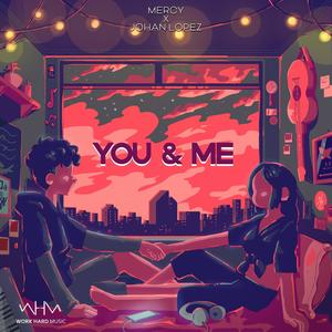 You And Me(feat. Mercy & Johan Lopez)