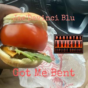 Got Me Bent (Explicit)