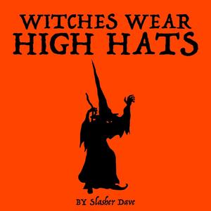 Witches Wear High Hats