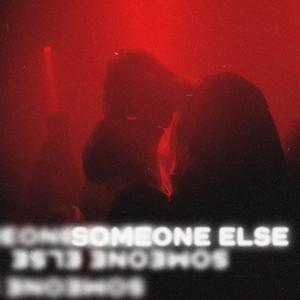 SOMEONE ELSE