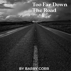 Too Far Down the Road