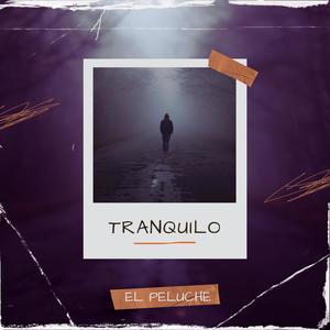 El Peluche - TRANQUILO