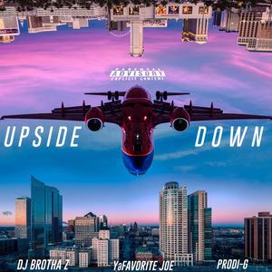 Upside Down (feat. YaFavorite Joe & Prodi-G) [Explicit]