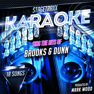 Stagetraxx Karaoke : Sing the Hits of Brooks & Dunn (Karaoke Version)