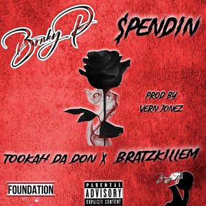 Spendin (feat. Tookah Da Don & Bratzkillem) (Explicit)