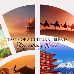 Taste of a Cultural Blend, Refreshing Soul