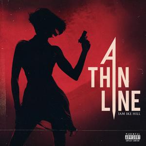 A Thin Line (Explicit)