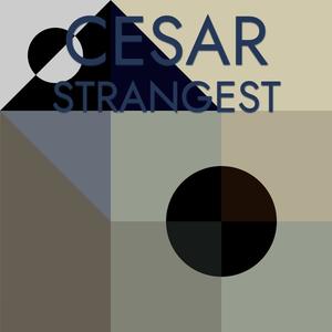 Cesar Strangest