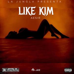 LIKE KIM (Explicit)