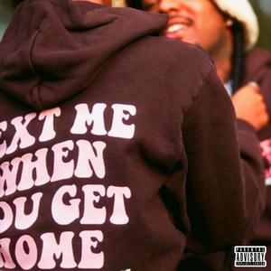 Text Me When You Get Home (Explicit)